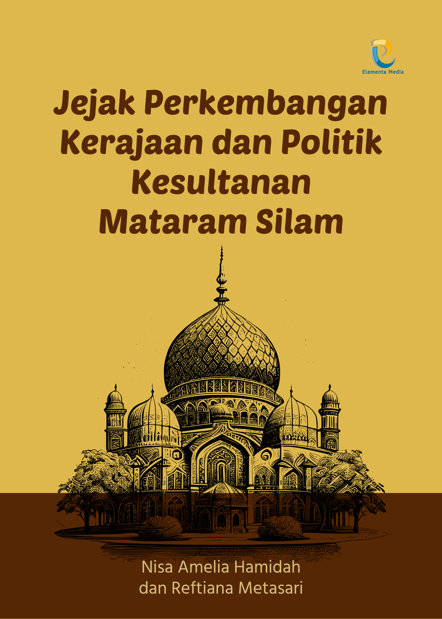 Jejak Perkembangan Kerajaan dan Politik Kesultanan Mataram Silam